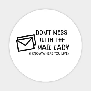 Mail Lady - Don't mess with the mail lady Magnet